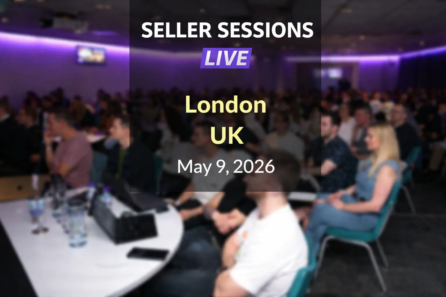 Seller Sessions Live event in London, UK, May 9, 2026.