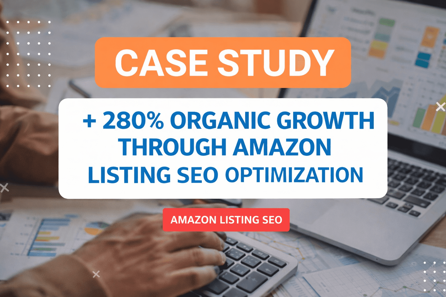 Amazon Listing SEO case study
