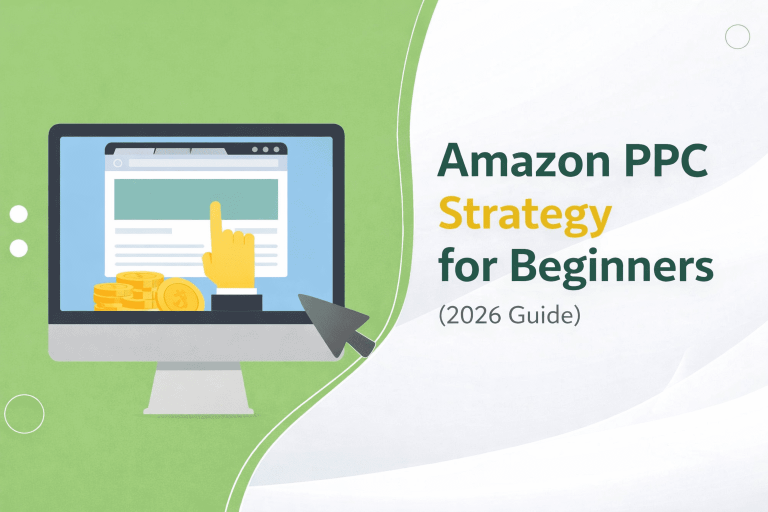 Amazon PPC Strategy for Beginners (2026 Guide)