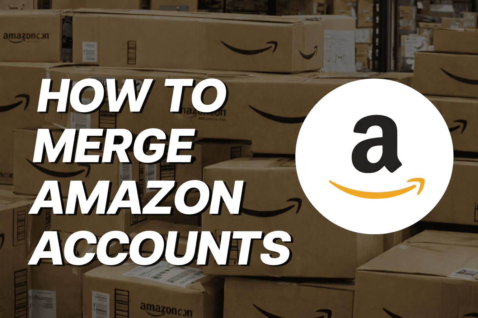 How to Merge Amazon Accounts in 2026: Complete Guide to Managing Multiple Amazon Accounts