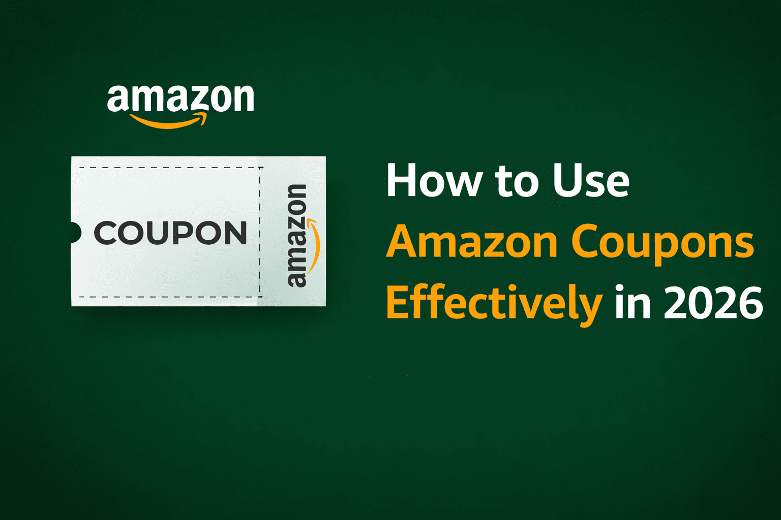 How to Use Amazon Coupons Effectively in 2026 (Complete Seller Guide)