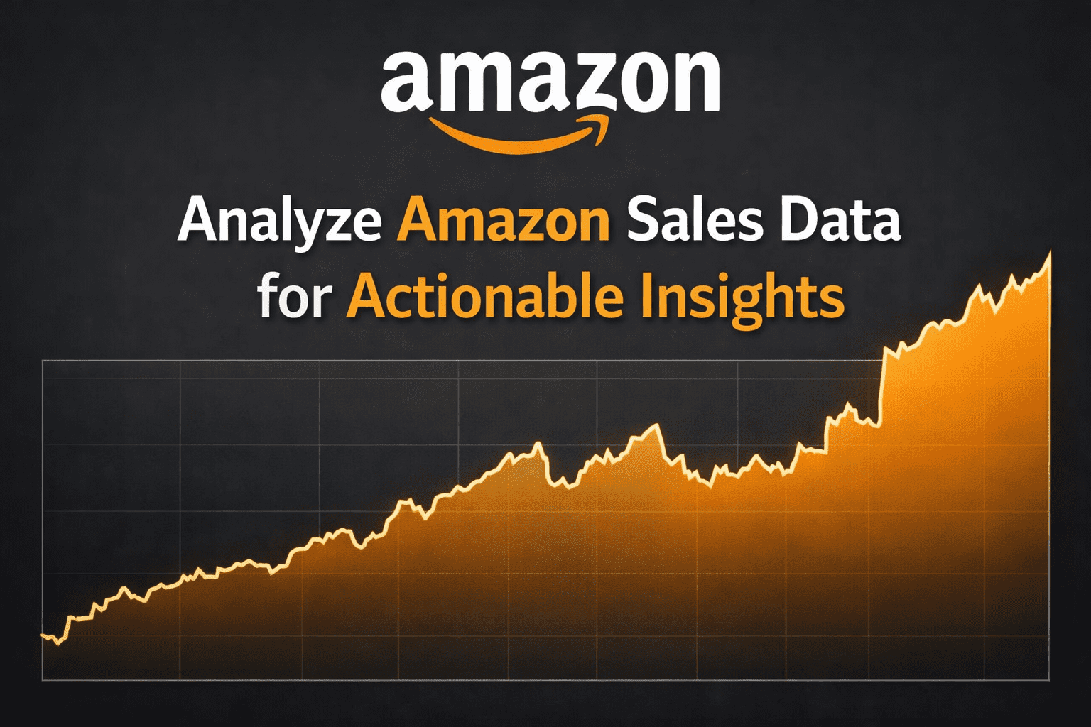 How to Analyze Amazon Sales Data for Actionable Insights (2026 Guide)