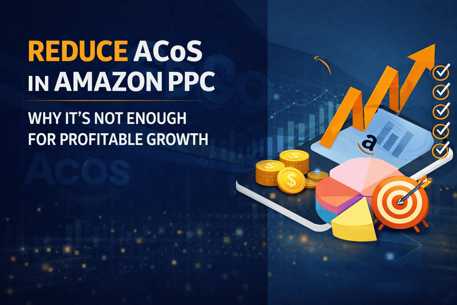 How to Reduce Amazon Campaigns ACoS (2026 Guide for Sellers, Brands & Enterprises)
