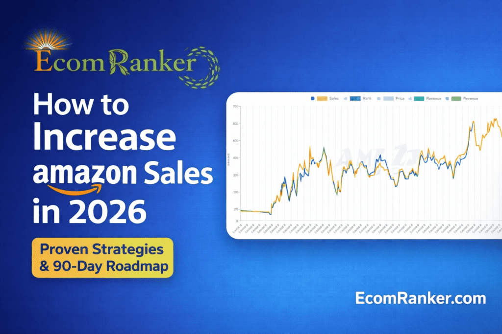 Increase Amazon sales in 2026 strategy roadmap Ecom Ranker