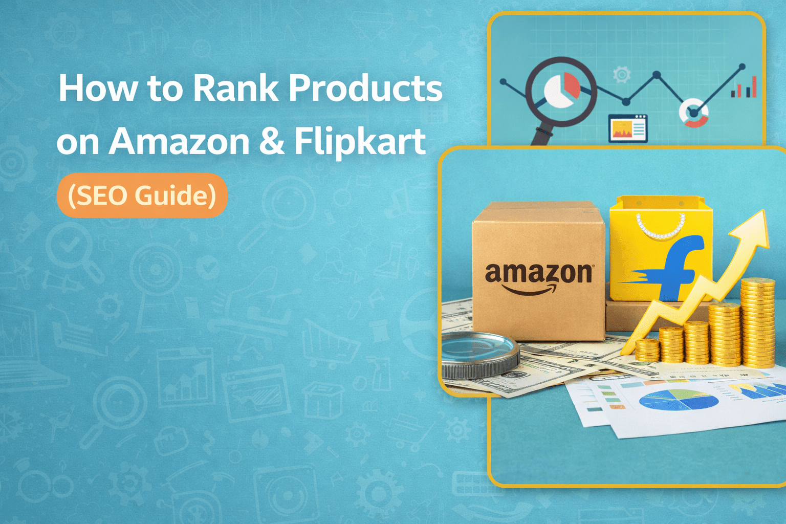 How to Rank Products on Amazon & Flipkart (SEO Guide)