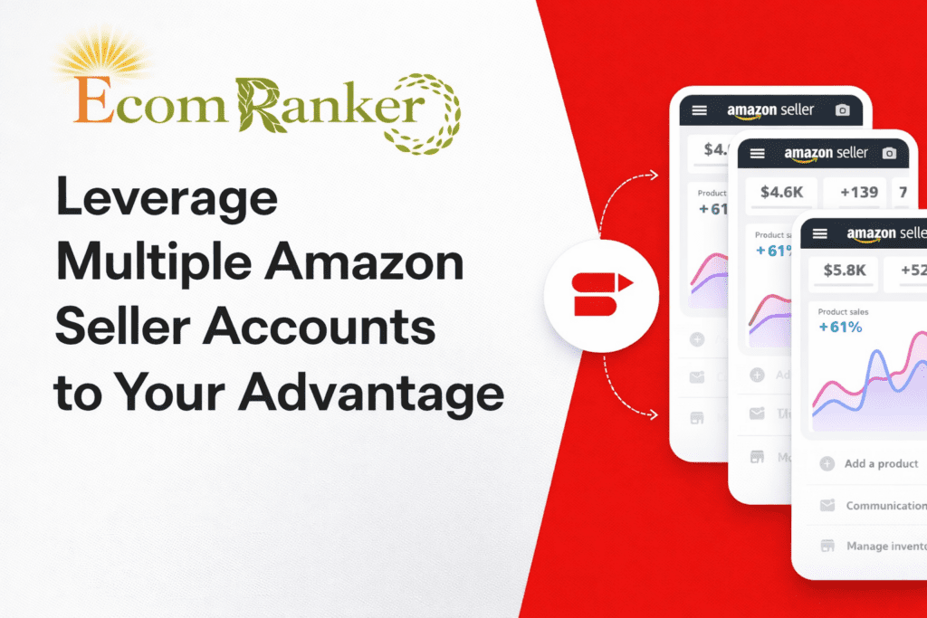 multiple amazon seller accounts strategy guide ecom ranker