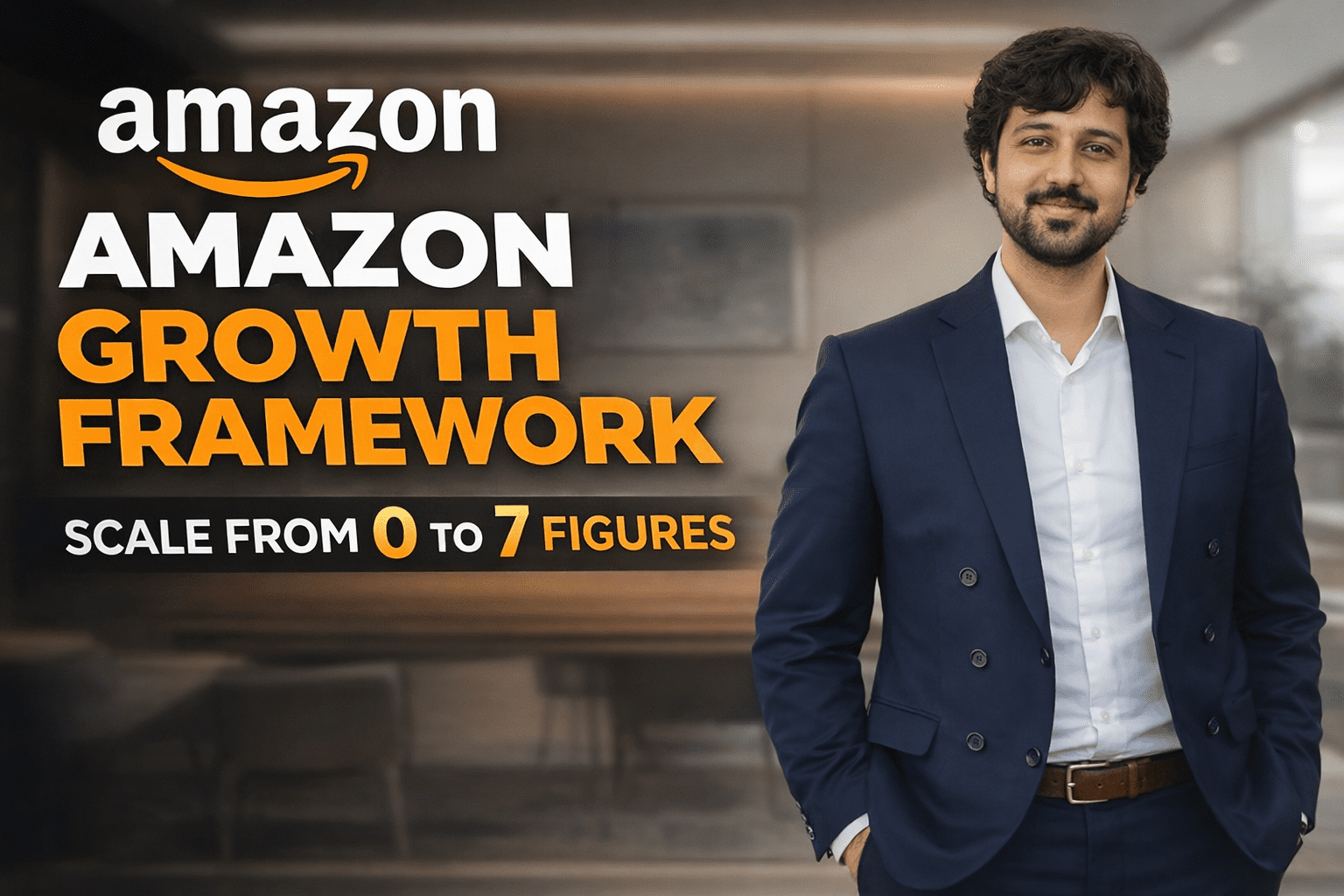 Amazon Growth Framework: Scale from 0 to 7 Figures