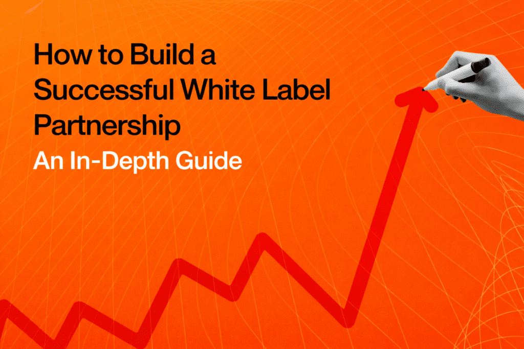 Building a successful white label partnership
