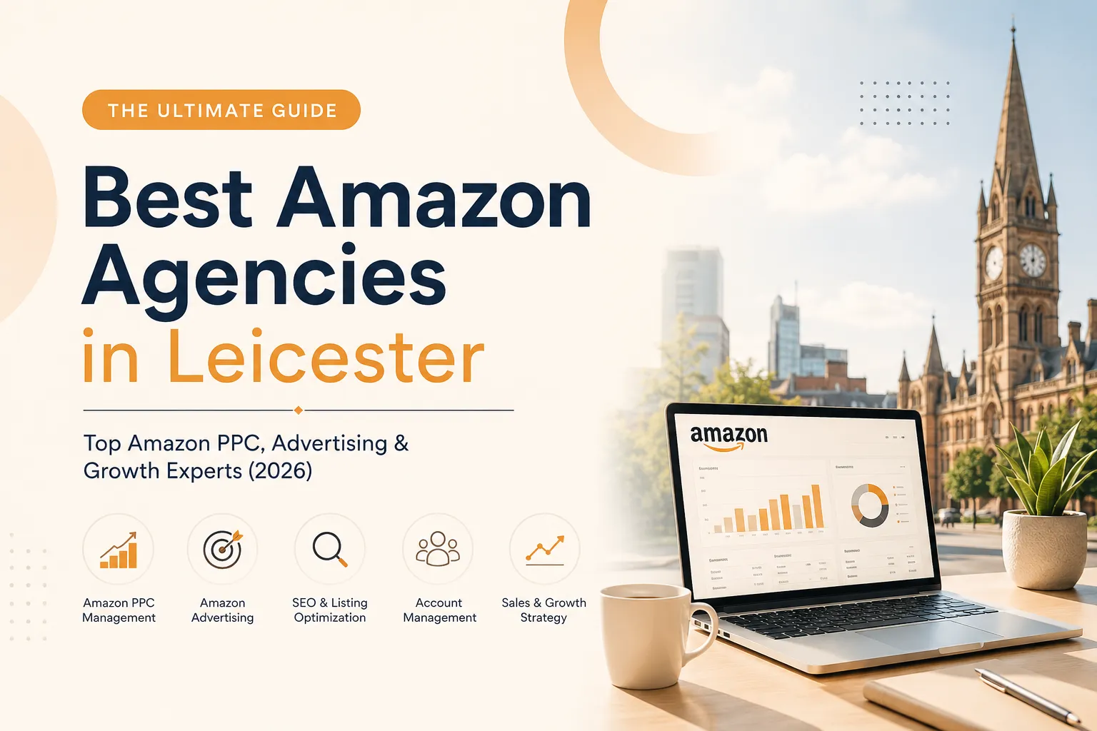 Best Amazon Agencies in Leicester: Top Amazon PPC, Advertising & Growth Experts