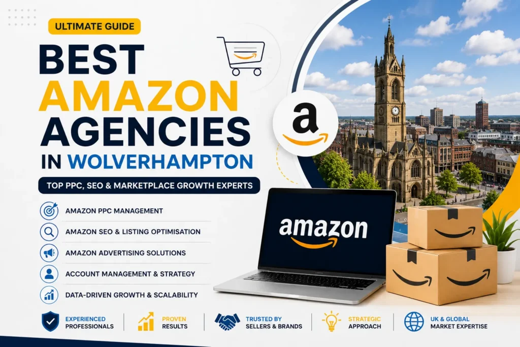 Best Amazon agencies in Wolverhampton