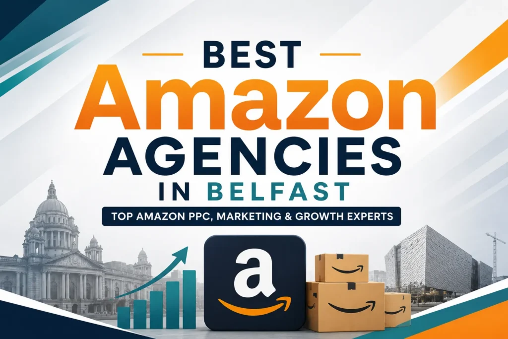 Best agencies in Belfast Amazon marketing experts