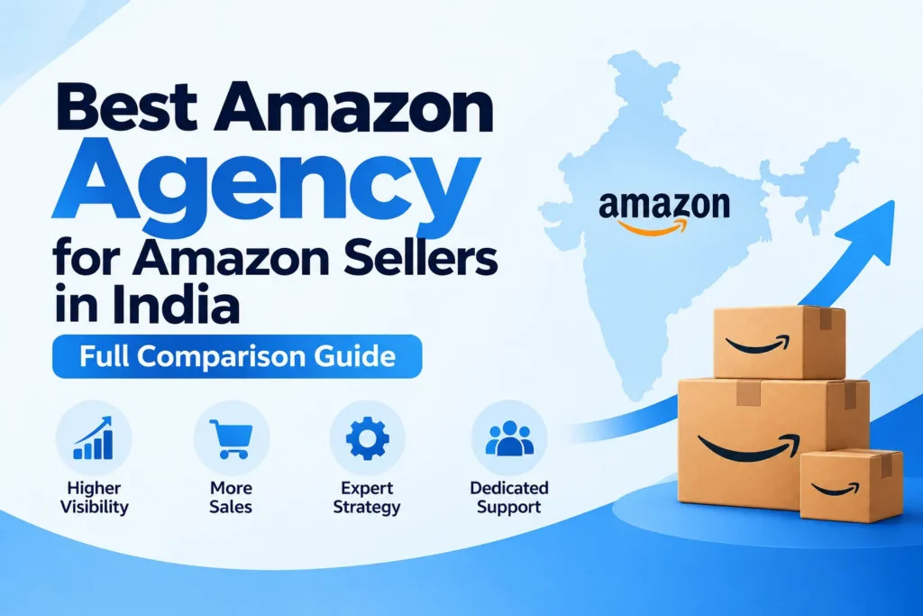 Best Amazon Agency for Amazon Sellers in India