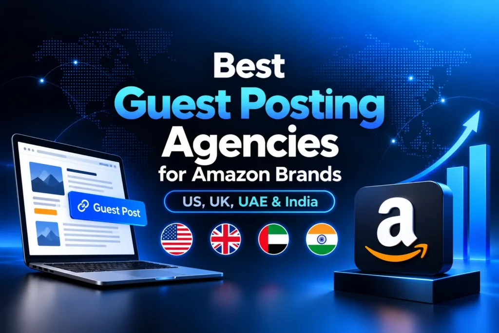 Best Guest Posting Agencies for Amazon Brand
